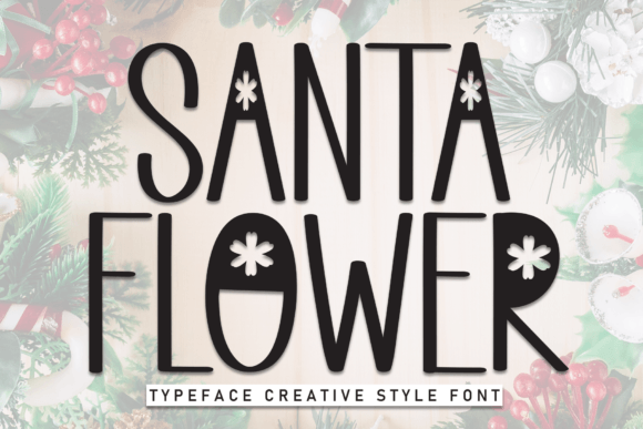 Santa Flower Typeface Review: A Creative Display Font for Seasonal Campaigns